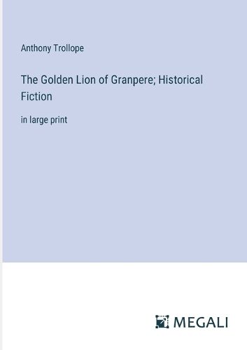 Cover image for The Golden Lion of Granpere; Historical Fiction