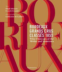 Cover image for Bordeaux Grands Crus Classes 1855: Wine Chateaux of the Medoc and Sauternes