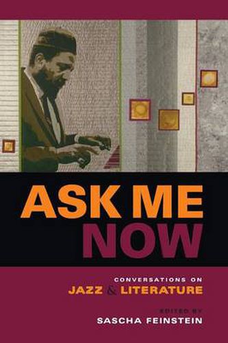 Cover image for Ask Me Now: Conversations on Jazz and Literature
