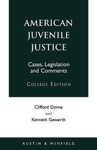 Cover image for American Juvenile Justice: Cases, Legislations and Comments - Edited Version