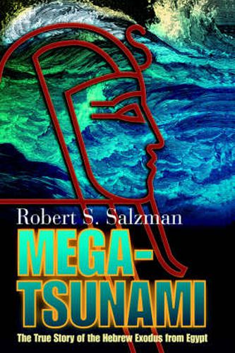 Cover image for Mega-Tsunami: The True Story of the Hebrew Exodus from Egypt