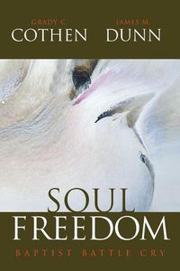 Cover image for Soul Freedom: Baptist Battle Cry