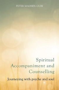 Cover image for Spiritual Accompaniment and Counselling: Journeying with psyche and soul