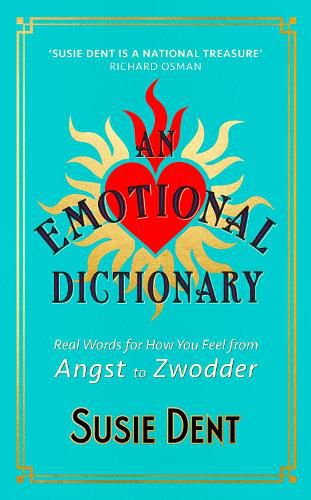 An Emotional Dictionary: Real Words for How You Feel, from Angst to Zwodder