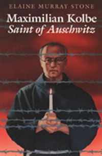 Cover image for Maximilian Kolbe: Saint of Auschwitz