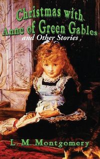 Cover image for Christmas with Anne of Green Gables and Other Stories