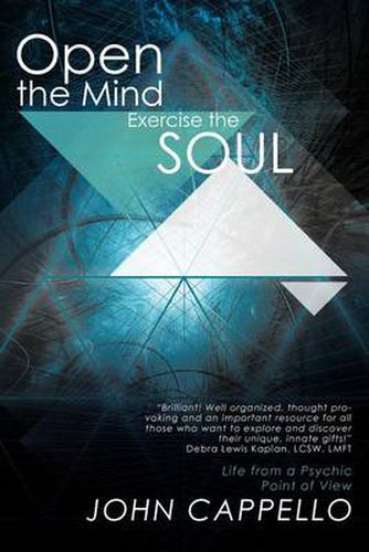 Cover image for Open the Mind Exercise the Soul: Life from a Psychic Point of View