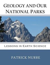 Cover image for Geology and Our National Parks: Lessons in Earth Science