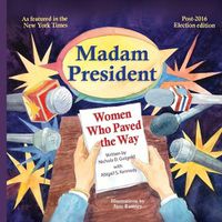 Cover image for Madam President: Women Who Paved the Way