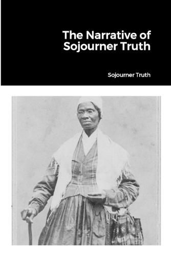 Cover image for The Narrative of Sojourner Truth