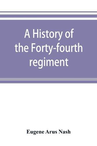 Cover image for A history of the Forty-fourth regiment, New York volunteer infantry, in the civil war, 1861-1865