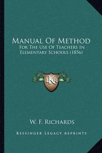 Cover image for Manual of Method: For the Use of Teachers in Elementary Schools (1856)