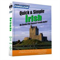 Cover image for Pimsleur Irish Quick & Simple Course - Level 1 Lessons 1-8 CD, 1: Learn to Speak and Understand Irish (Gaelic) with Pimsleur Language Programs
