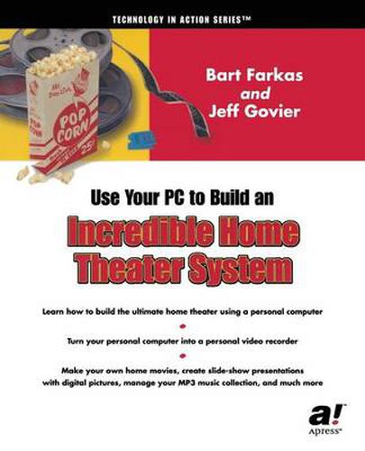 Cover image for Use Your PC to Build an Incredible Home Theater System