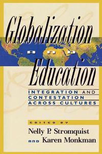 Cover image for Globalization and Education: Integration and Contestation across Cultures