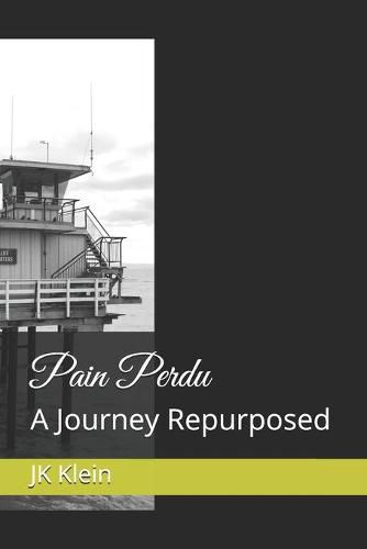 Cover image for Pain Perdu: A Journey Repurposed