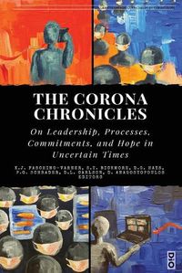 Cover image for The Corona Chronicles: On Leadership, Processes, Commitments, and Hope in Uncertain Times