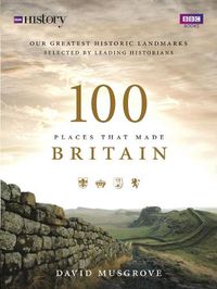 Cover image for 100 Places That Made Britain