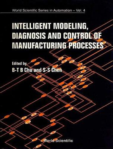 Cover image for Intelligent Modeling, Diagnosis And Control Of Manufacturing Processes