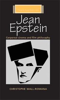 Cover image for Jean Epstein: Corporeal Cinema and Film Philosophy