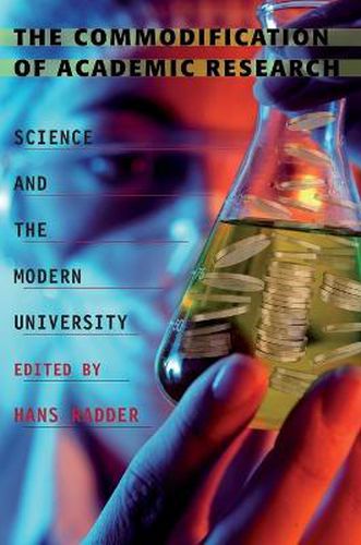 Commodification of Academic Research, The: Science and the Modern University