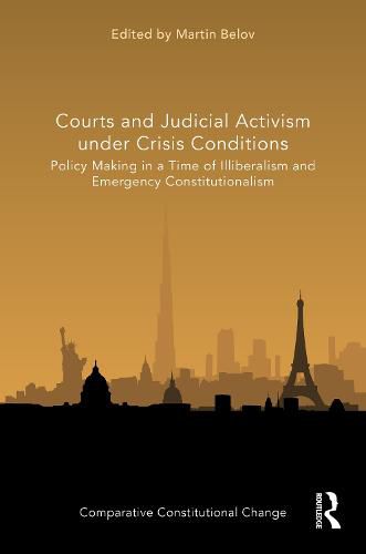 Cover image for Courts and Judicial Activism under Crisis Conditions: Policy Making in a Time of Illiberalism and Emergency Constitutionalism