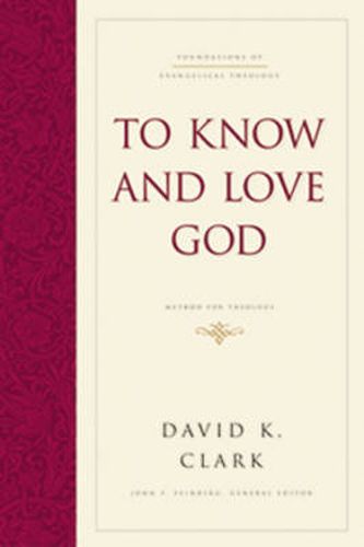 Cover image for To Know and Love God: Method for Theology