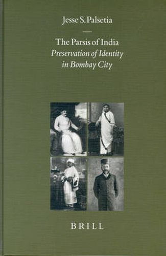 Cover image for The Parsis of India: Preservation of Identity in Bombay City