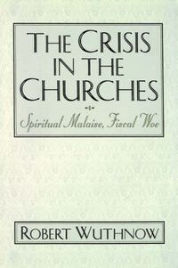 Cover image for The Crisis in the Churches: Spiritual Malaise, Fiscal Woe