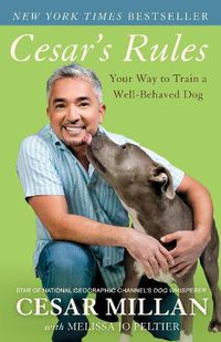 Cover image for Cesar's Rules: Your Way to Train a Well-Behaved Dog
