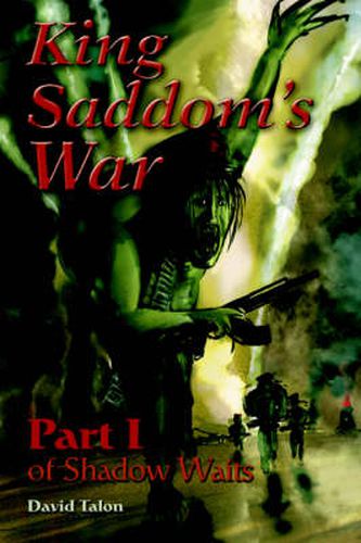 Cover image for King Saddom's War: Part I of Shadow Waits