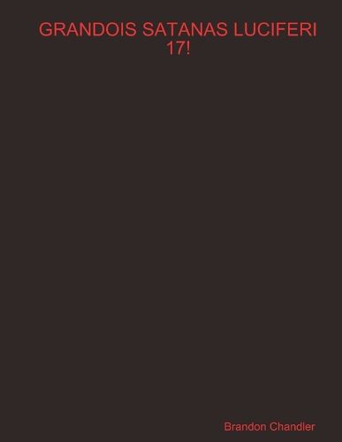 Cover image for Grandois Satanas Luciferi 17!