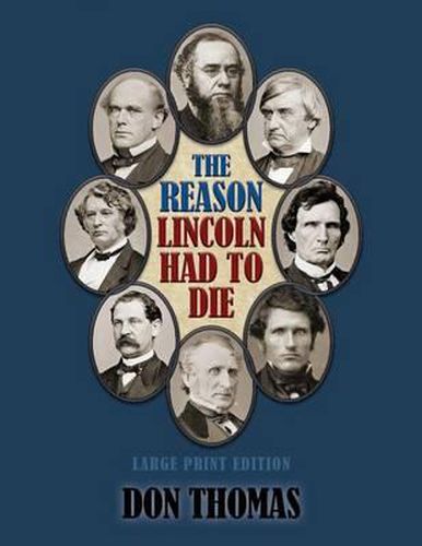 Cover image for The Reason Lincoln Had to Die: Large Print Edition