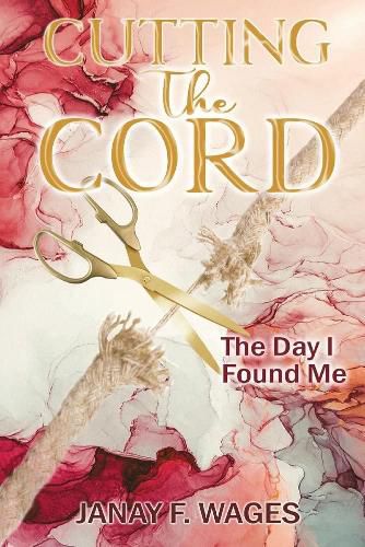 Cover image for CUTTING THE CORD: THE DAY I FOUND ME