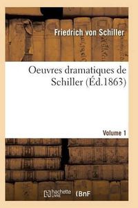 Cover image for Oeuvres Dramatiques de Schiller. Volume 1