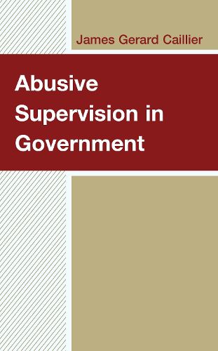 Cover image for Abusive Supervision in Government