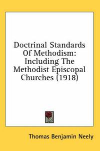 Cover image for Doctrinal Standards of Methodism: Including the Methodist Episcopal Churches (1918)