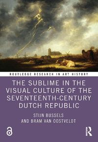 Cover image for The Sublime in the Visual Culture of the Seventeenth-Century Dutch Republic