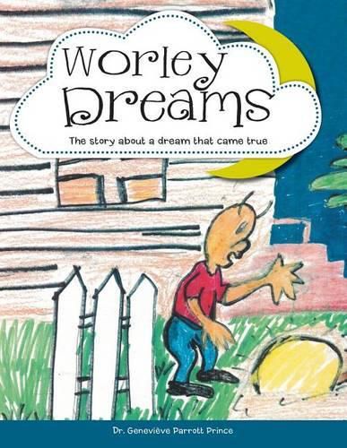 Cover image for Worley Dreams: The story about a dream that came true