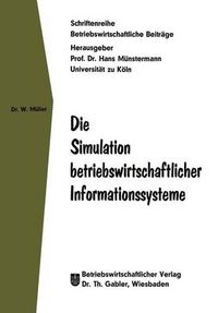 Cover image for Die Simulation Betriebswirtschaftlicher Informationssysteme