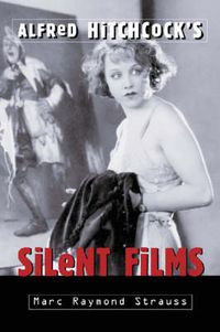 Cover image for Alfred Hitchcock's Silent Films