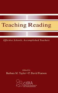 Cover image for Teaching Reading: Effective Schools, Accomplished Teachers