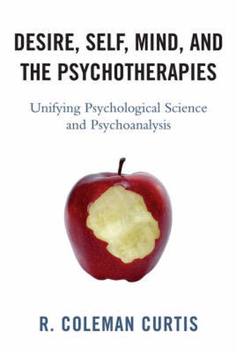 Cover image for Desire, Self, Mind, and the Psychotherapies: Unifying Psychological Science and Psychoanalysis