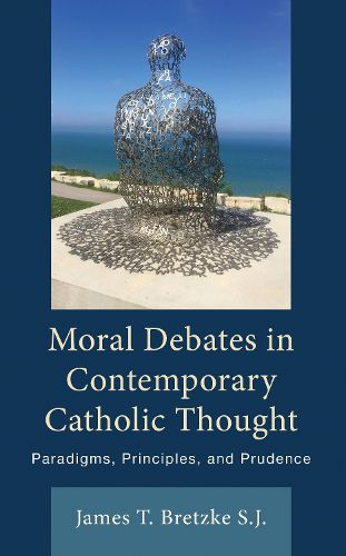 Cover image for Moral Debates in Contemporary Catholic Thought