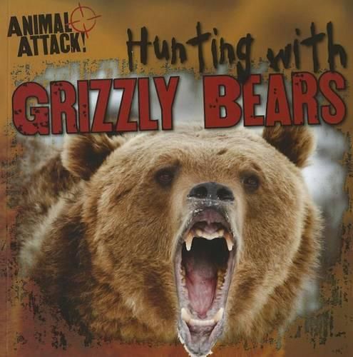 Hunting with Grizzly Bears