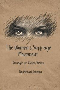 Cover image for The Women's Suffrage Movement