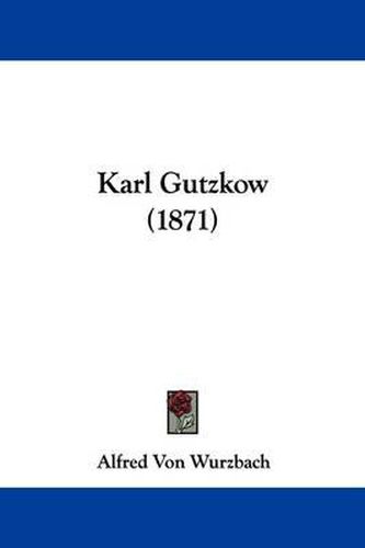 Cover image for Karl Gutzkow (1871)