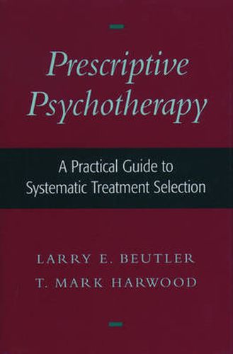 Cover image for Prescriptive Psychotherapy: A Practical Guide to Systematic Treatment Selection