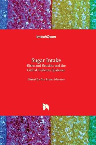 Sugar Intake: Risks and Benefits and the Global Diabetes Epidemic