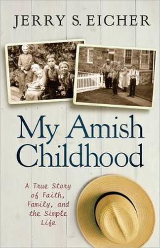 Cover image for My Amish Childhood: A True Story of Faith, Family, and the Simple Life